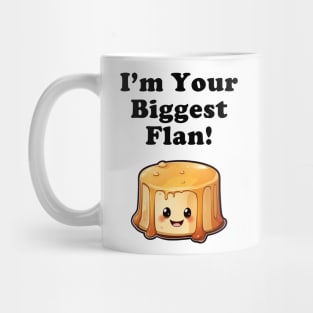 I'm your biggest Flan! Mug